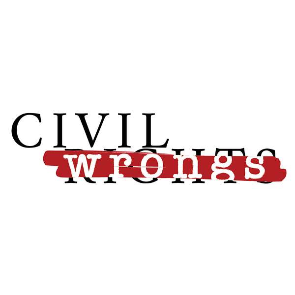 Civil Wrongs Podcast Artwork Image