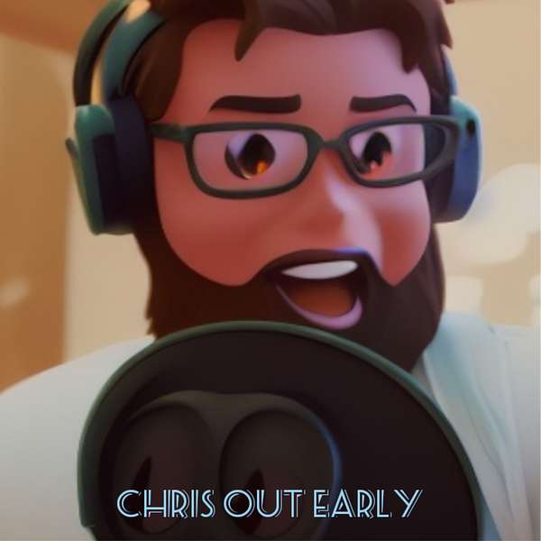 Chris Out Early Podcast Artwork Image