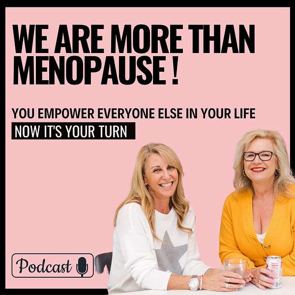 We Are More Than Menopause Podcast Artwork Image
