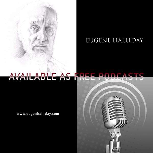 EUGENE HALLIDAY Podcast Podcast Artwork Image