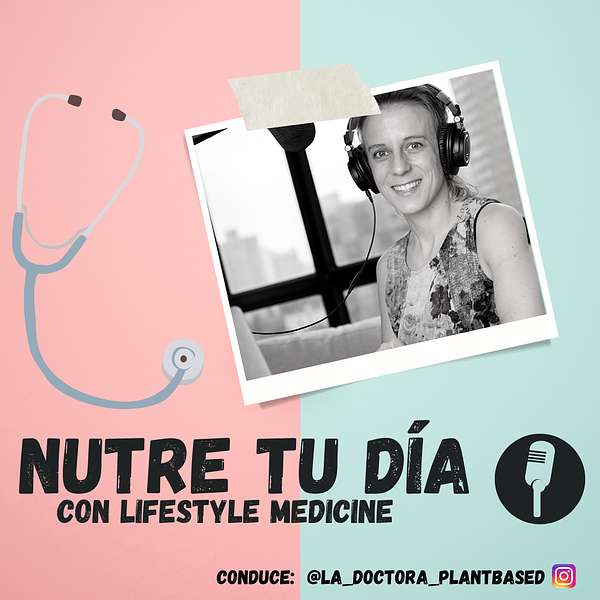 Nutre tu día - con lifestyle medicine Podcast Podcast Artwork Image