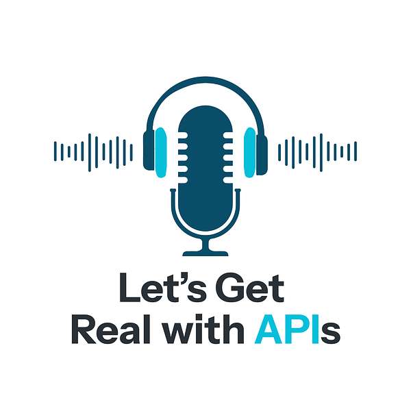 Let's Get Real With APIs Podcast Artwork Image