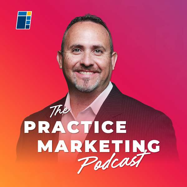 The Practice Marketing Podcast Podcast Artwork Image
