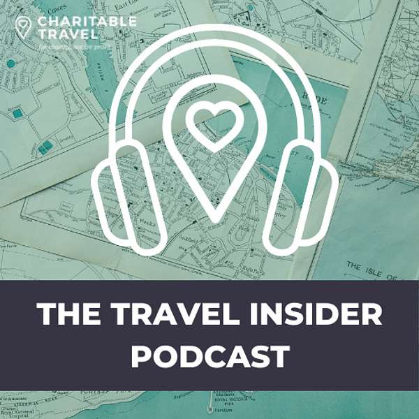 The Travel Insider Podcast Series from Charitable Travel Podcast Artwork Image