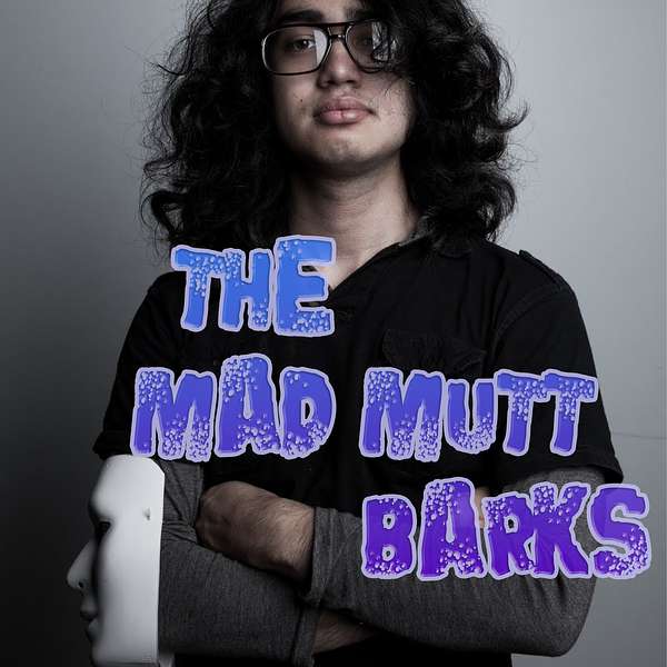 The Mad Mutt Barks Podcast Artwork Image