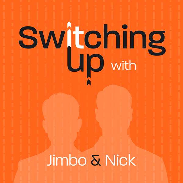 Switching It Up with Jimbo and Nick! Podcast Artwork Image