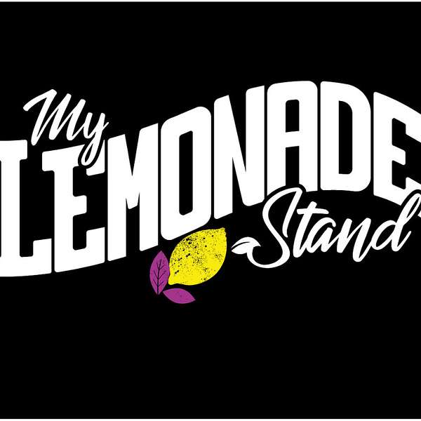 My Lemonade Stand Podcast Artwork Image