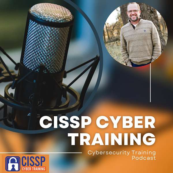 CISSP Cyber Training Podcast - CISSP Training Program Podcast Artwork Image