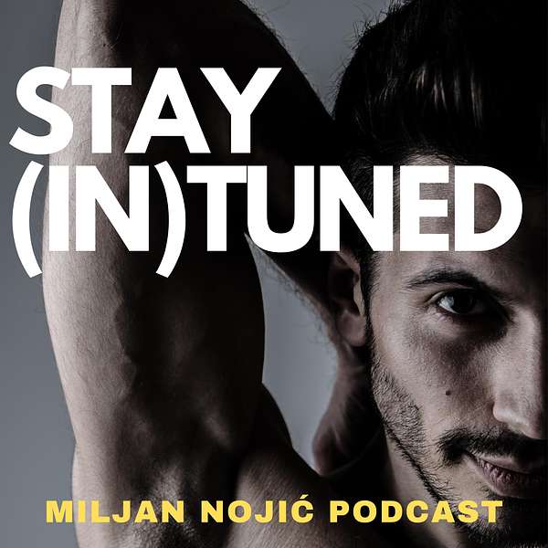 STAY (IN)TUNED / Miljan Nojić Podcast Podcast Artwork Image
