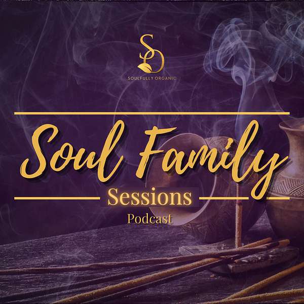 Soul Family Sessions Podcast Artwork Image