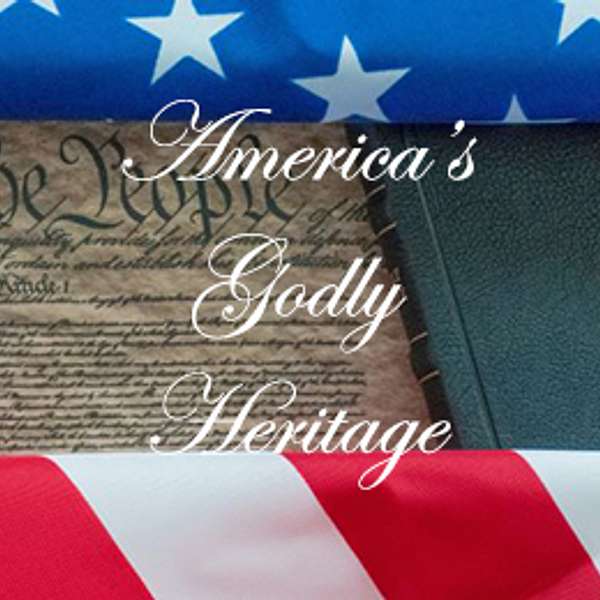 America's Godly Heritage Podcast Artwork Image