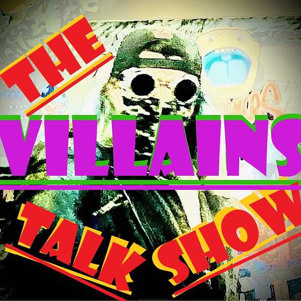 The Villains talk show Podcast Artwork Image