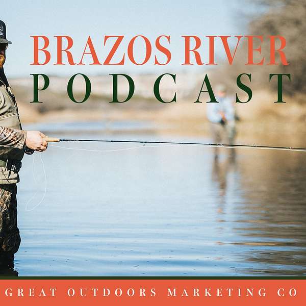 The Brazos River Podcast Podcast Artwork Image