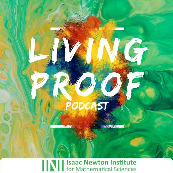 Artwork for Living Proof: the Isaac Newton Institute podcast