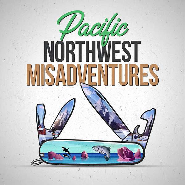 Pacific Northwest Misadventures Podcast Artwork Image