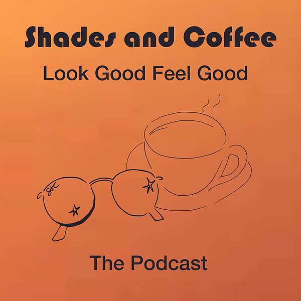 Shades and Coffee Podcast Artwork Image