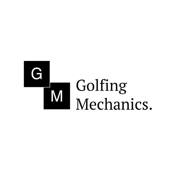 Golfing Mechanics Podcast Artwork Image