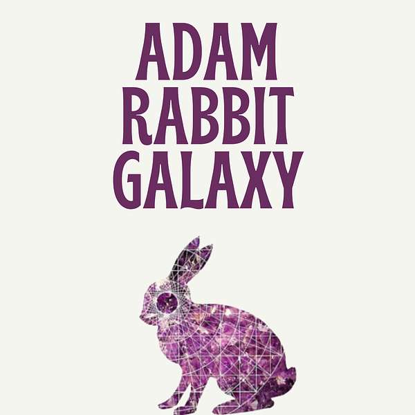Adam Rabbit Galaxy Podcast Podcast Artwork Image