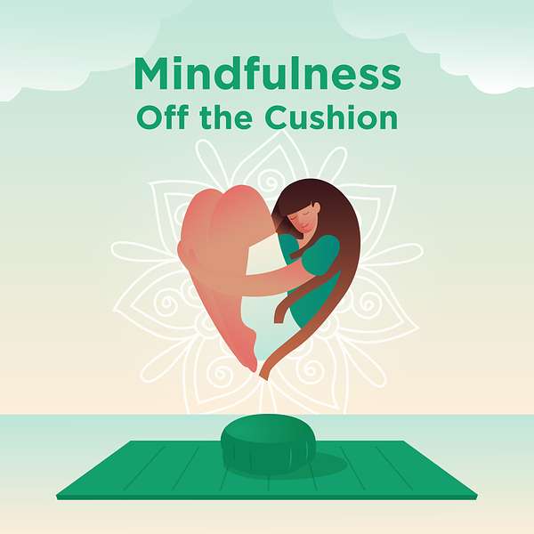 Mindfulness Off the Cushion Podcast Artwork Image
