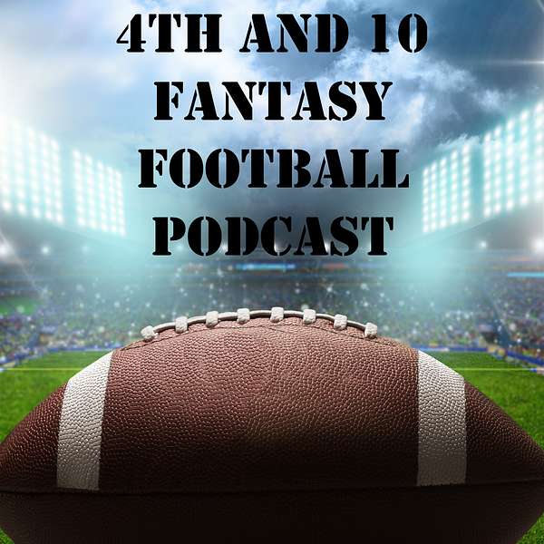 4th and 10 Fantasy Football Podcast Podcast Artwork Image