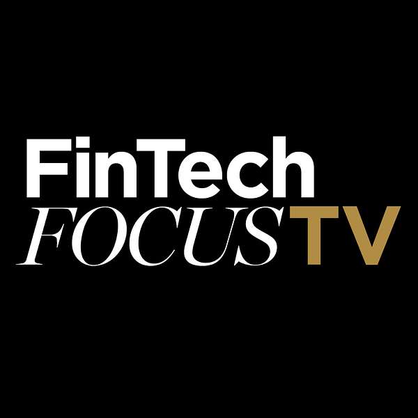 FinTech Focus TV – Powered by Harrington Starr Podcast Artwork Image