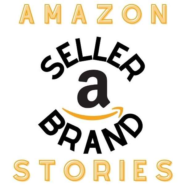 Amazon Seller Brand Stories - Real Brands - Real Stories Podcast Artwork Image