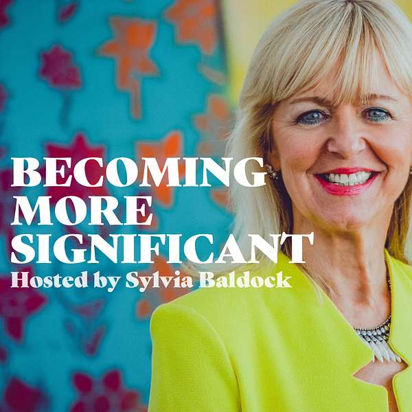 Becoming More Significant with Sylvia Baldock Podcast Artwork Image