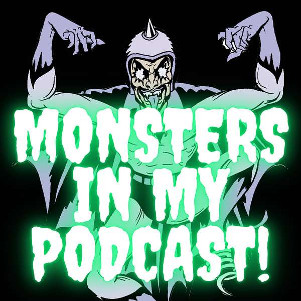 Monsters in my Podcast Podcast Artwork Image