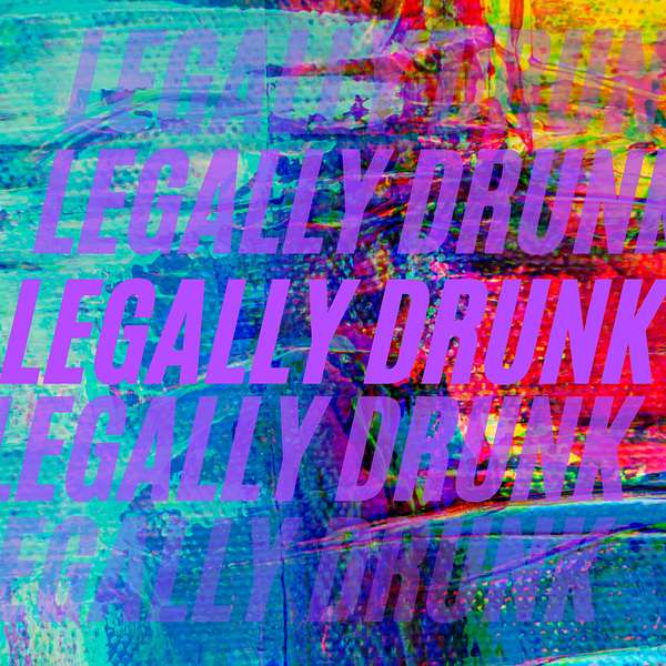 Legally Drunk Podcast Artwork Image