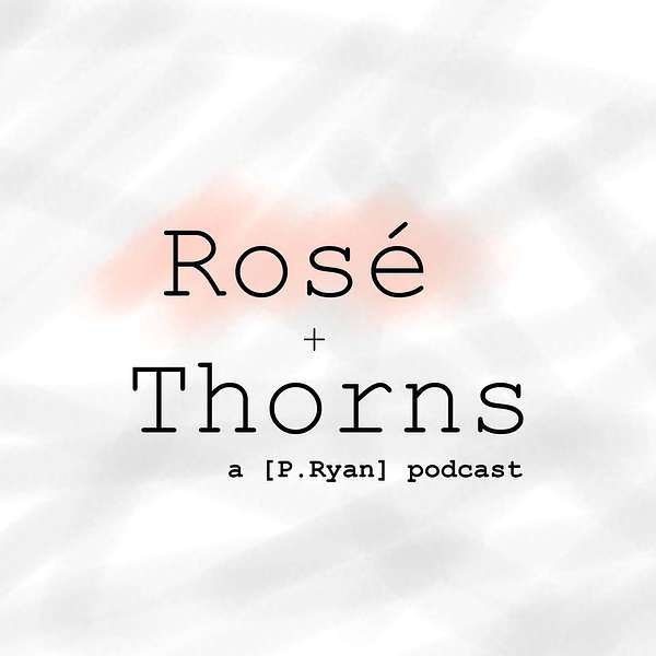 Rosé + Thorns Podcast Artwork Image
