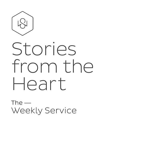 Stories from the Heart - The Weekly Service Podcast Podcast Artwork Image
