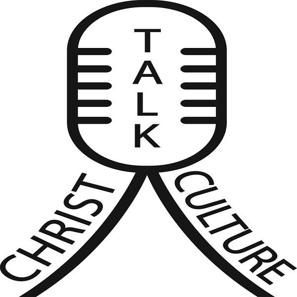 Talk Christ Culture Podcast Artwork Image