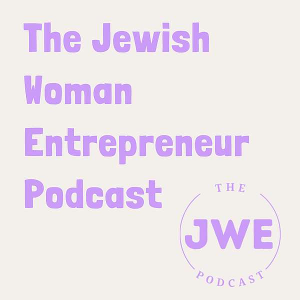 The Jewish Woman Entrepreneur Podcast Podcast Artwork Image