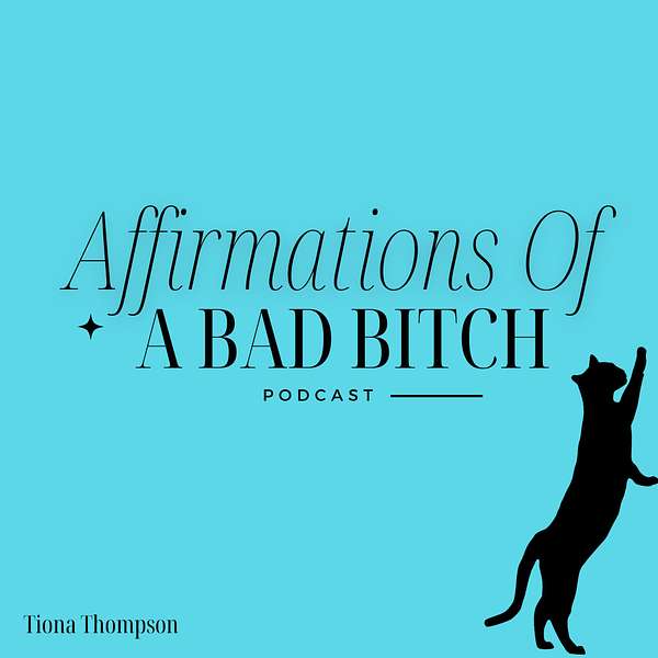 Affirmations of a Bad Bitch Podcast Artwork Image