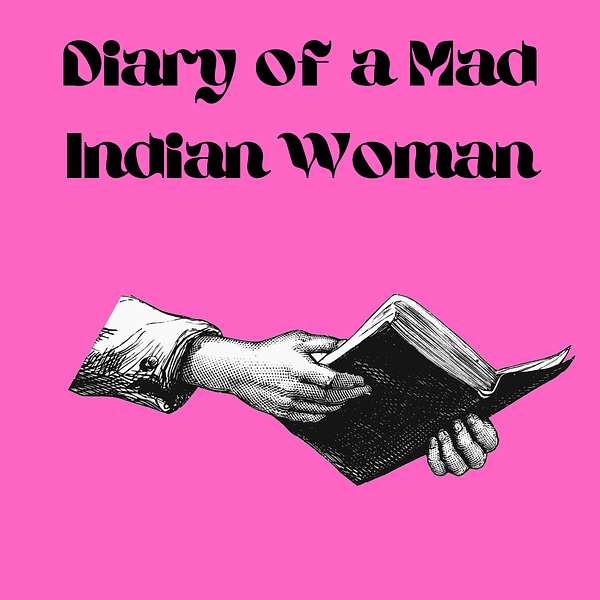 Diary of a Mad Indian Woman Podcast Artwork Image