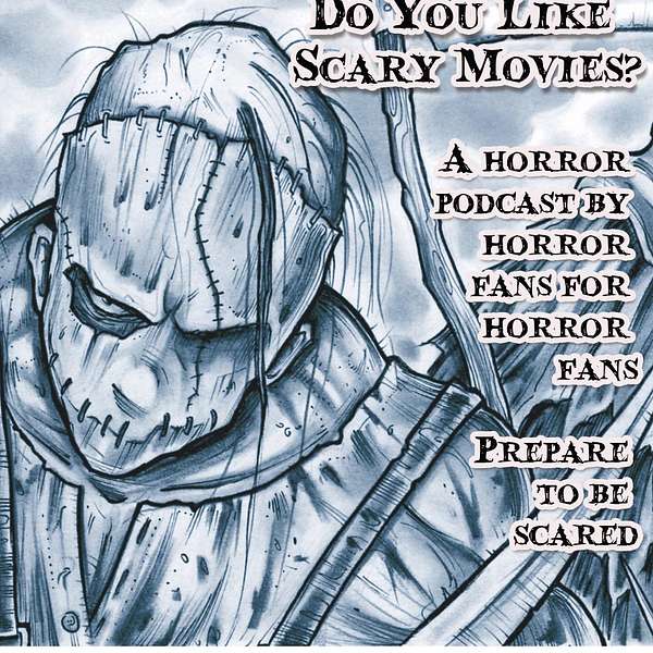Do You Like Scary Movies?  Podcast Artwork Image