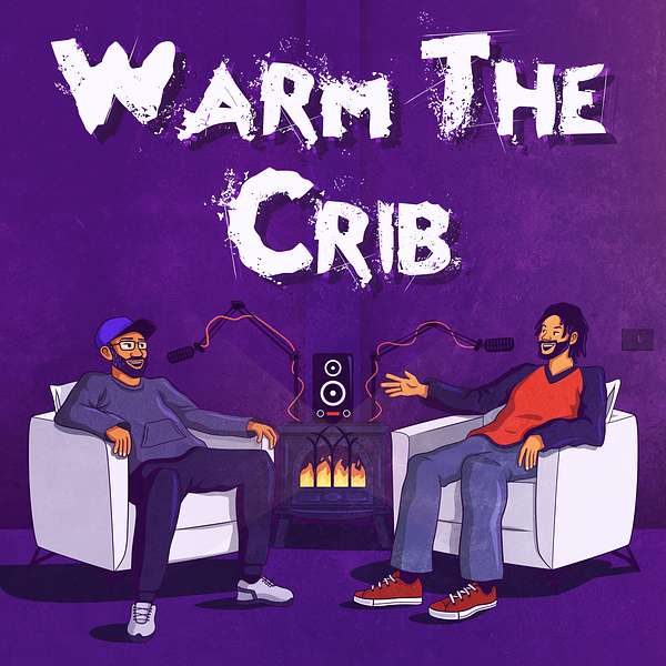 Warm The Crib Podcast Podcast Artwork Image