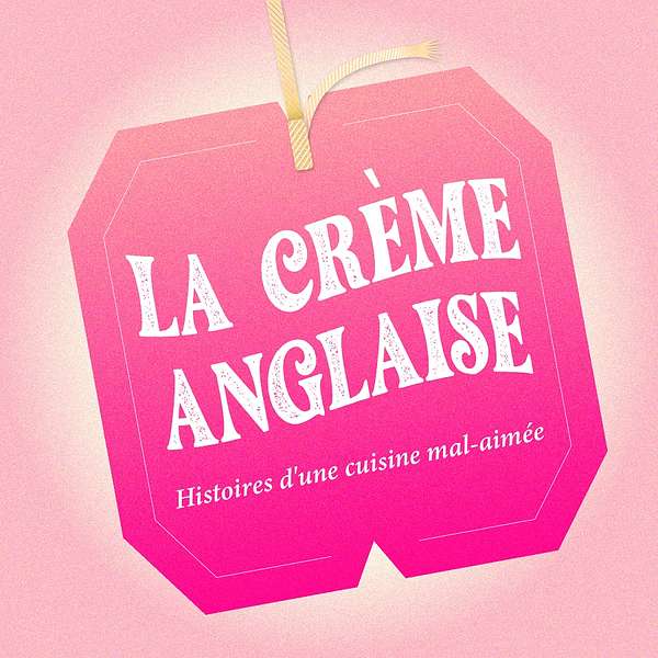 La Crème Anglaise Podcast Artwork Image