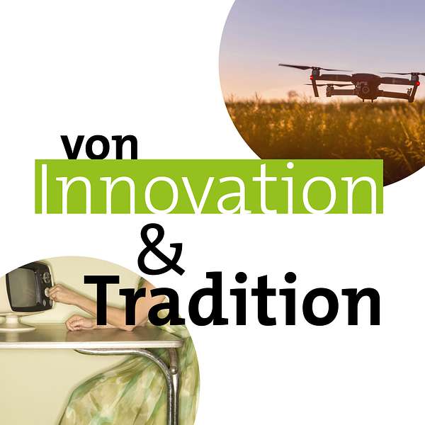 Von Innovation und Tradition Podcast Artwork Image