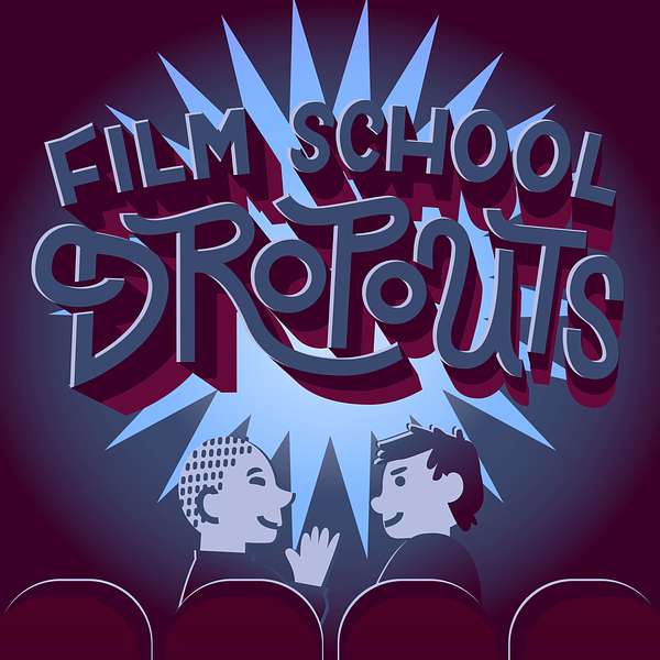Film School Dropouts Podcast Artwork Image