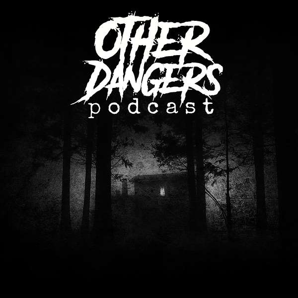 Other Dangers Podcast Podcast Artwork Image