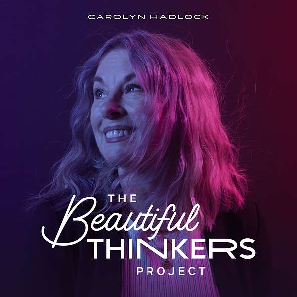 The Beautiful Thinkers Project Podcast Artwork Image