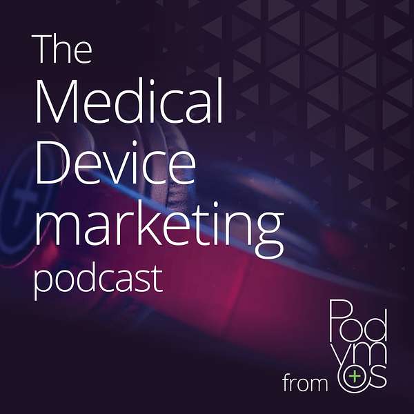 The Medical Device Marketing Podcast Podcast Artwork Image