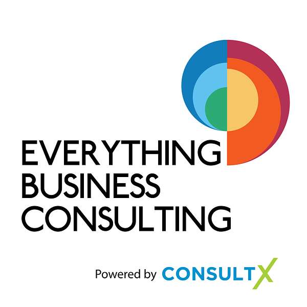 Everything Business Consulting - A Podcast for Business Consultants Podcast Artwork Image
