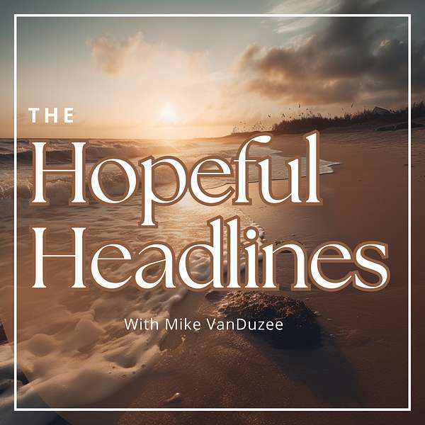 The Hopeful Headlines Podcast Artwork Image