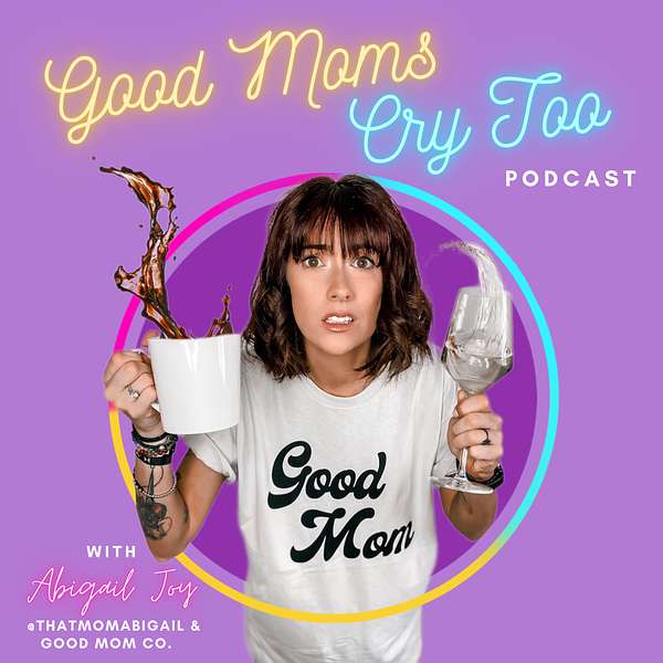 Good Moms Cry Too Podcast Artwork Image