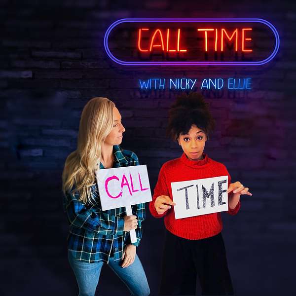 CALL TIME with Nicky and Ellie Podcast Artwork Image