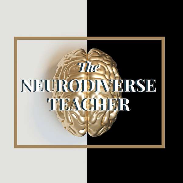 The NeuroDiverse Teacher Podcast Artwork Image