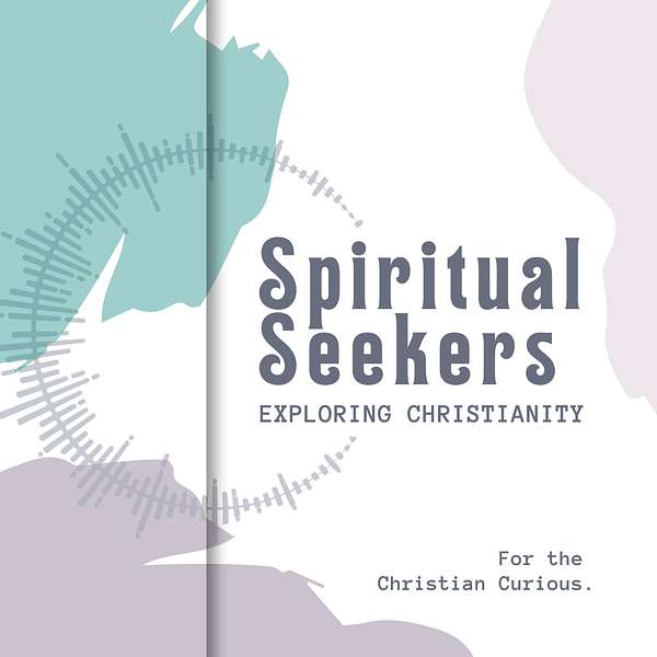 Spiritual Seekers Exploring Christianity Podcast Artwork Image