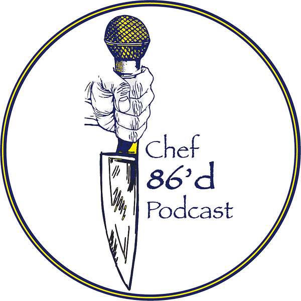 Chef 86'd Podcast Artwork Image